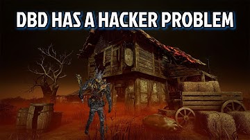 DBD HAS A HACKER PROBLEM