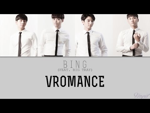 VROMANCE - BING (FEAT. BIG TRAY) [Color Coded Lyrics] (ENG/ROM/HAN)