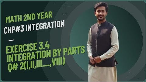 FSC MATH PART 2 CHAPTER 3 || EXERCISE 3.4 INTEGRATION BY PARTS || 12TH MATH EX 3.4 QUESTION NUMBER#2