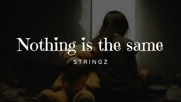 Nothing is the same - Stringz