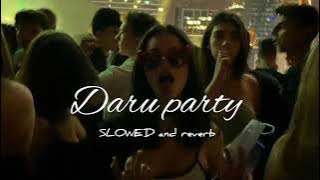 daru party , karenge daru party (slowed and reverb)