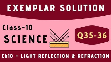 Light exemplar solution | class 10 science exemplar solution | Q35-Q36