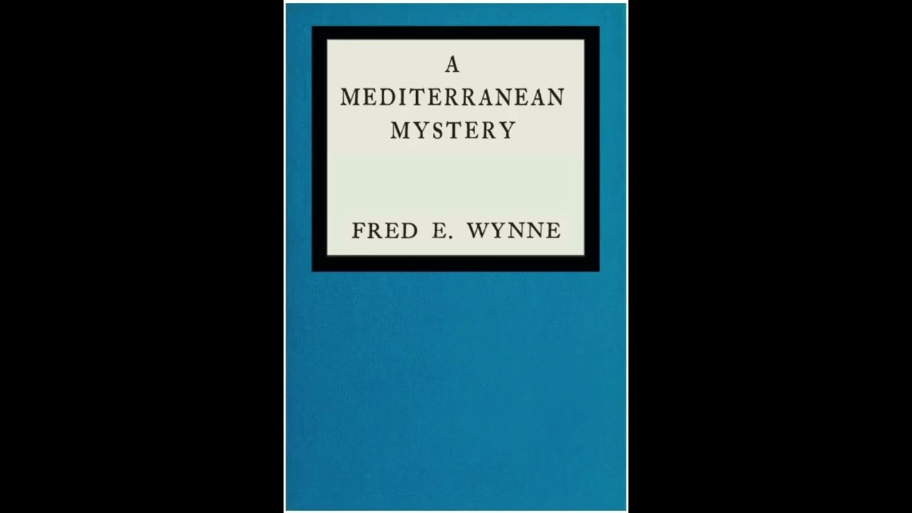 A Mediterranean Mystery by Fred E. Wynne - Chapter 19 - Free Audio Book