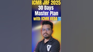 ICMR JRF 2025 – 30 Days Master Plan 🔥 | Crack Exam with ICMR VEDA 📘| CSIR | GATE | DBT | ICMR