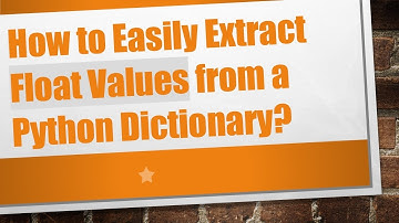 How to Easily Extract Float Values from a Python Dictionary?