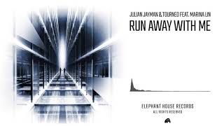 Julian Jayman & Tourneo - Run Away With Me Feat. Marina Lin