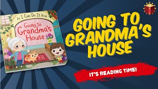 Going To Grandma's House | Reading Books For Kids