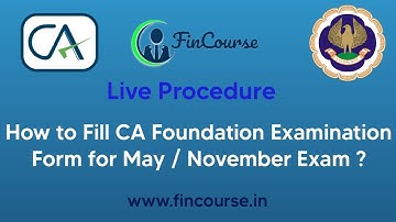 Live Procedure - CA Foundation Exam Form Filing for May or November Exams in ICAI Portal - FinCourse