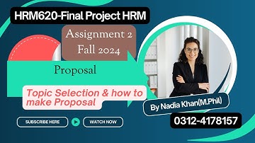 Hrm620 assignment 2 solution fall2024 │Proposal │topic selection │By Nadia Khan(M.Phil) │Hrm620 2024