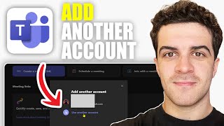 How To Add Another Account Microsoft Teams [2026 Guide]