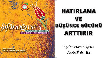 Hastalıklara Göre Müzik İle Tedavi | Hatırlama ve Düşünce Gücünü arttırır - Şifanağme 4