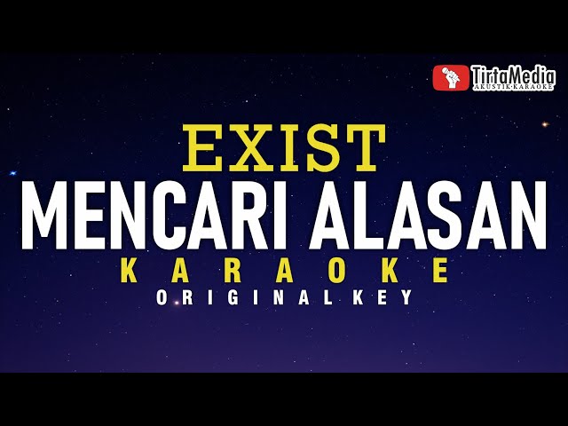 mencari alasan - exist (karaoke) class=