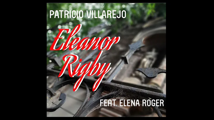 Patricio Villarejo  Feat. Elena Roger - Eleanor Ri...