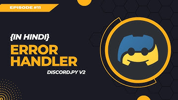 #11 Error Handler  | How to make a discord bot with Python & Discord.py | Hindi Tutorial