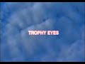 Trophy eyes  blue eyed boy official music