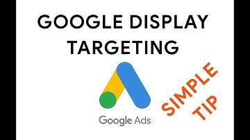 Display Targeting Google Ads | Automatic Targeting In Display