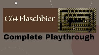 C64 Flaschbier Complete Playthrough