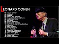 Leonard Cohen Greatest Hits - Leonard Cohen Best Songs