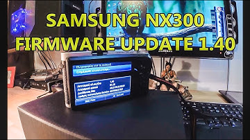 SAMSUNG NX300 Firmware Update 1.40