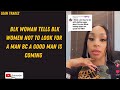 Blk woman tells blk women not to look for a man bc a good man is coming