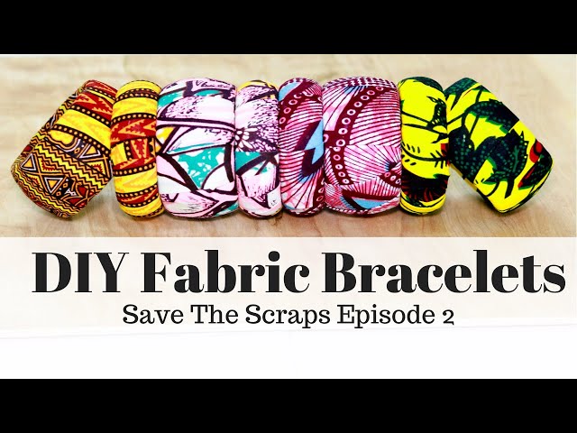 Save the Scraps | Episode 2: Fabric Covered Bracelets - YouTube