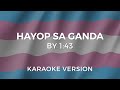 HAYOP SA GANDA By 1 43 Karaoke Version