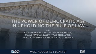 LIVE PANEL: The Power of Democratic AGs in Upholding the Rule of Law