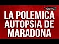 La polémica autopsia de Maradona