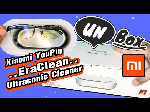 Unboxing | Xiaomi Youpin : Eraclean Ultrasonic Cleaner | Is it really good for you?