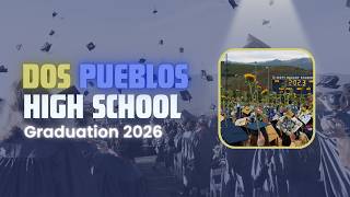 Full 2026 Dos Pueblos High School Graduation Guide