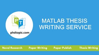 Matlab Thesis Writing Service | Matlab PhD Thesis Writing Service