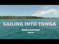 Sailing into Tonga. Adventures of an Old Seadog, ep150