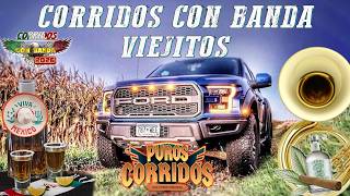 PUROS CORRIDOS VIEJITOS CON BANDA 🔥 Mix Para Pistear 2026 🍺 Éxitos Chingones