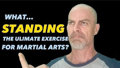 Ultimate Exercise For Martial Arts! Zhan Zhuang