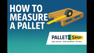 How To Measure A Pallet For Delivery Accurate Pallet Dimensions Guide Pallet2Ship