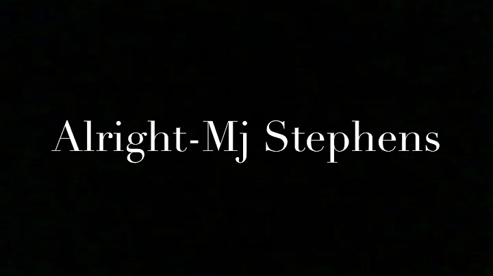 Alright-Mj Stephens(lyric video)