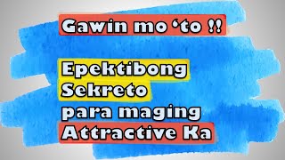 Paano Maging Attractive | Sekreto Para Maging ATTRACTIVE Ka