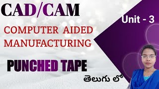 Numerical Control Program Input: Punched Tape | Introduction to Punched Tape | CAD/CAM