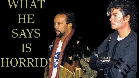 Quincy Jones: No Friend of Michael Jackson!