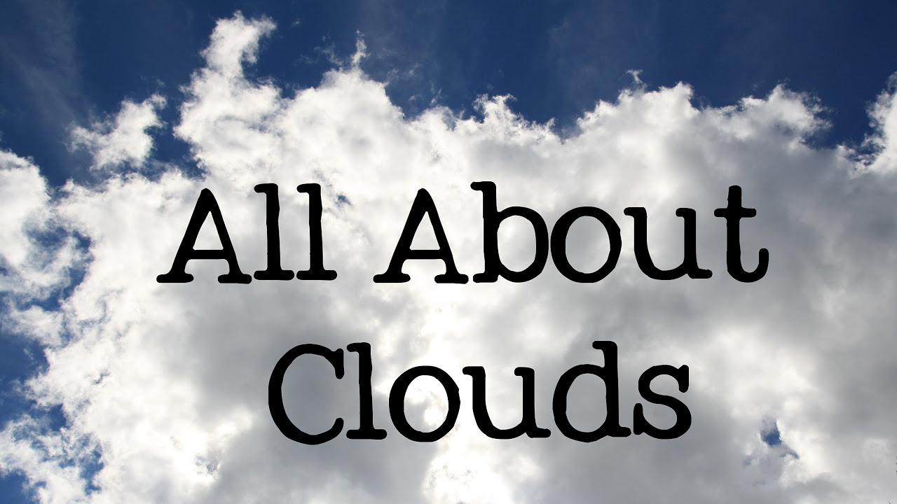 New All About Clouds for Kids: Types and Names of Clouds - FreeSchool