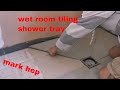 Wet room tiling shower tray