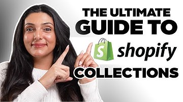 The ULTIMATE Guide to Collections on Shopify in 2025
