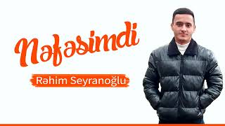 Rehim Seyranoğlu - Nefesimdi