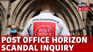 Post Office Horizon Scandal Inquiry LIVE | Closing Arguments Of Post Office Scandal IT Inquiry |N18G Update