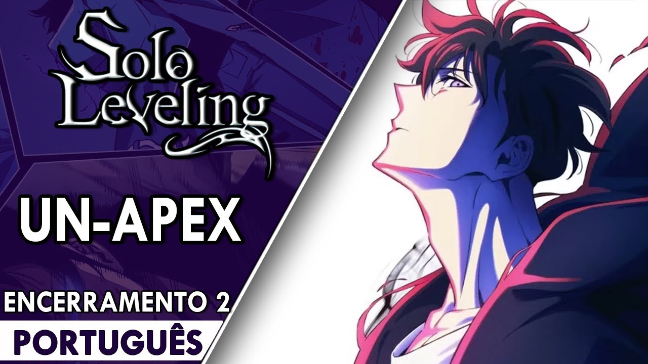 SOLO LEVELING - Encerramento 2 em Português - UN-Apex (PT-BR
