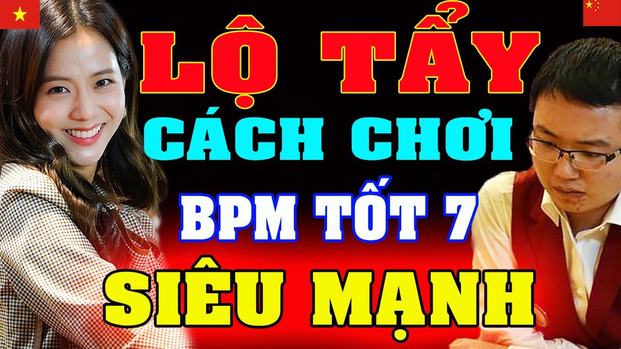 🔴CÁCH CHƠI BPM TỐT 7 MẠNH KHỦNG KHIẾP CỦA GÁI VIỆT THẮNG CHUNG KẾT 2025 | [Ly cờ tướng]