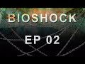 Bioshock Let&#39;s Play 02 - DRINK IT