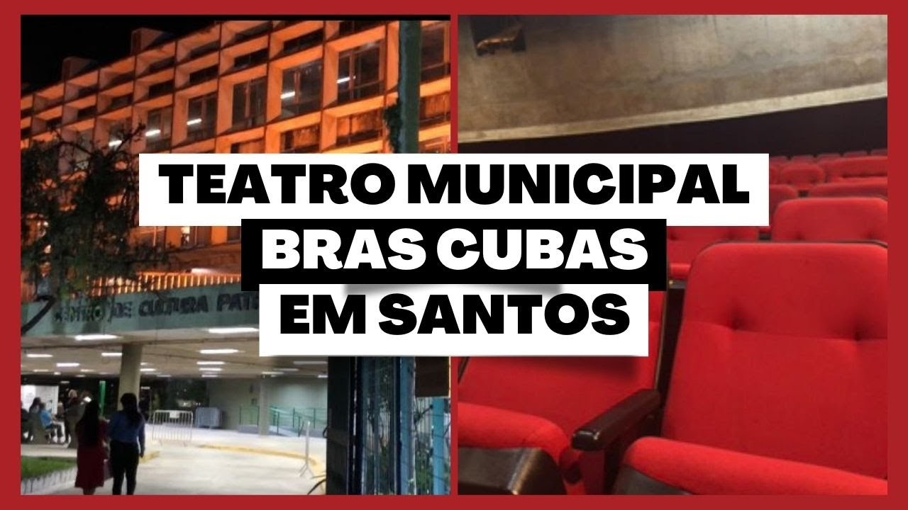 Teatro Municipal Brás Cubas Santos Informações gerais YouTube