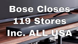 Bose Closes 119 Stores Globally - Inc. All Stores In USA