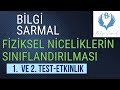BİLGİ SARMAL FİZİKSEL NİCELİKLERİN SINIFLANDIRILMASI TEST 1 ve 2